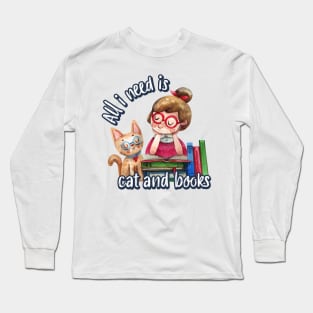 All i need is cat and books - Cute Long Sleeve T-Shirt